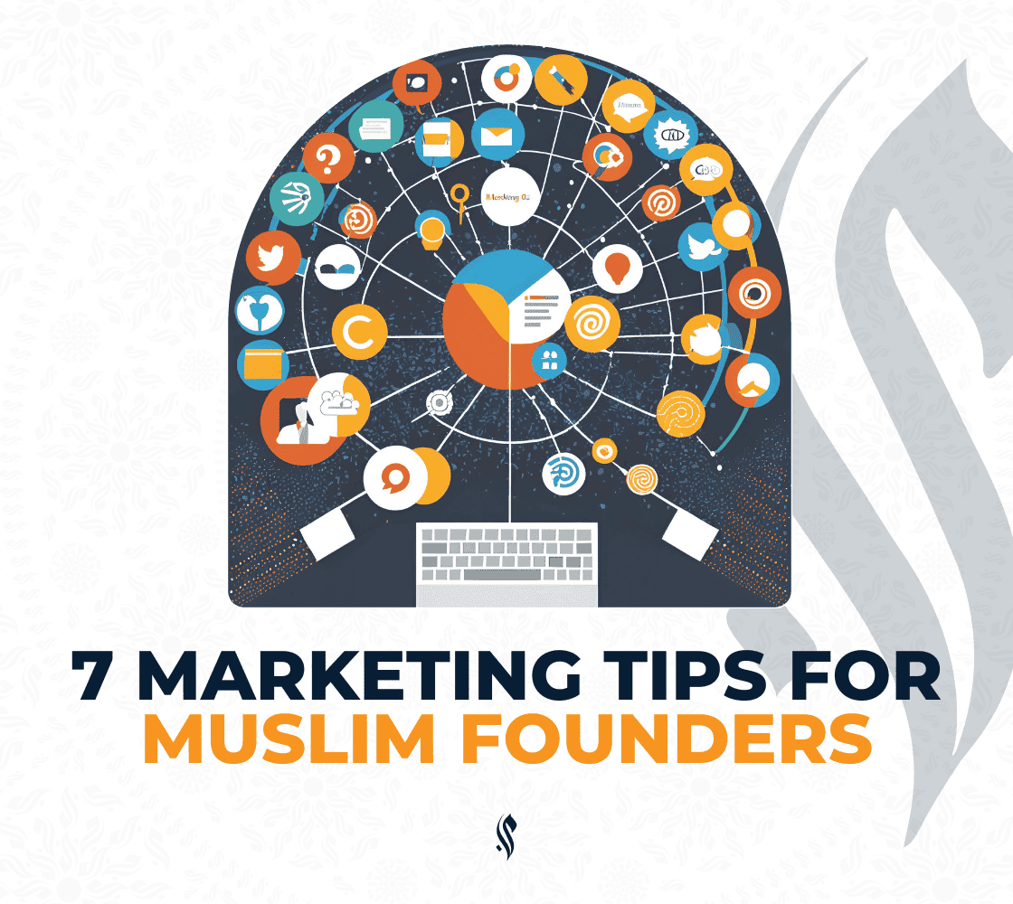 7 Marketing Tips for Muslim Founders